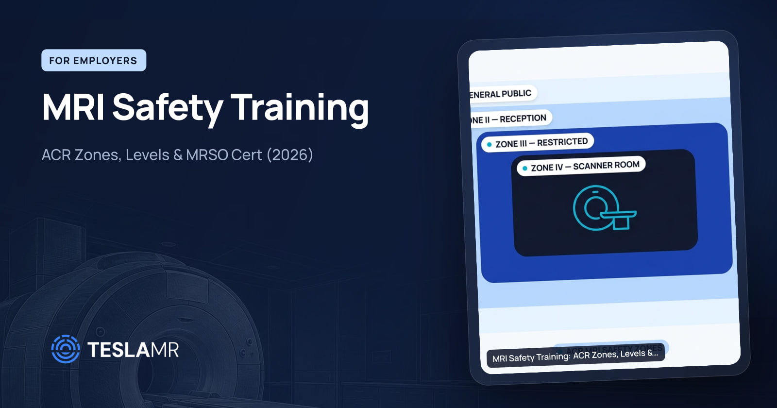 MRI Safety Training: ACR Zones, Levels & MRSO Cert (2026) | Tesla MR ...